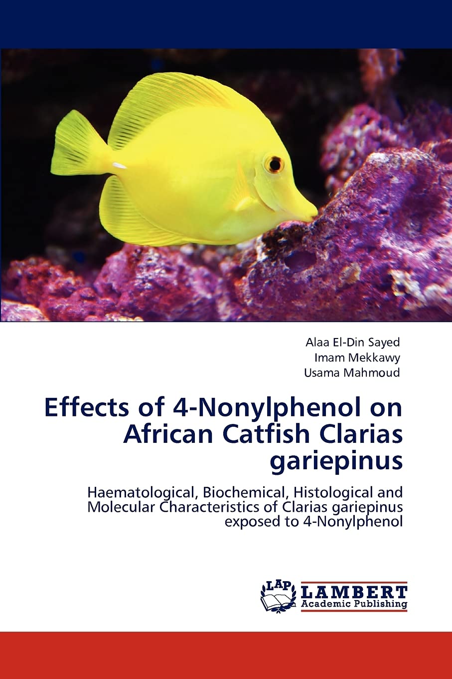 Effects of 4Nonylphenol on African Catfish Clarias gariepinus: Haematological, Biochemical, Histological and Molecular Characte,Used