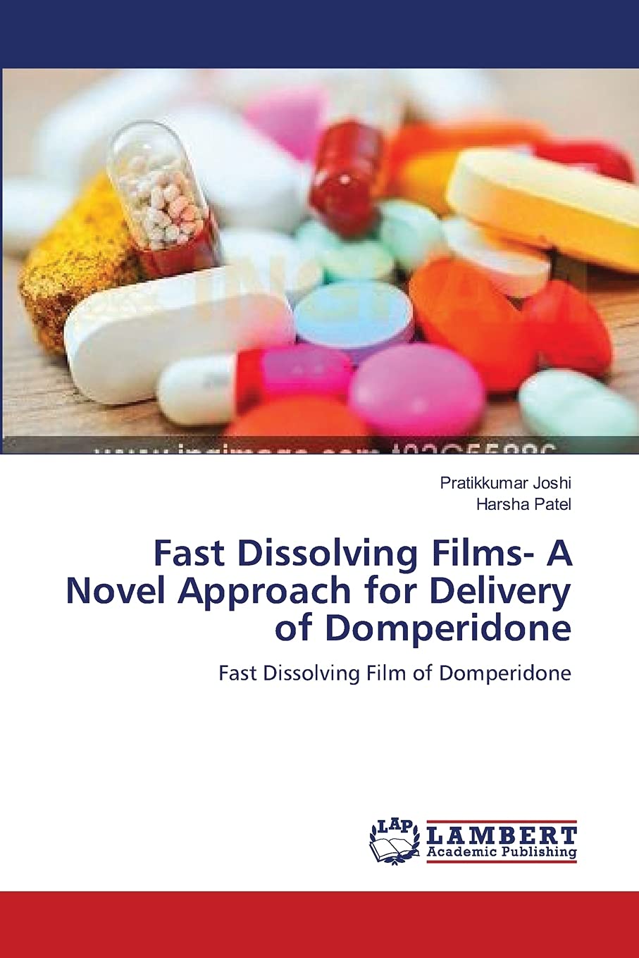 Fast Dissolving Films A Novel Approach for Delivery of Domperidone: Fast Dissolving Film of Domperidone,Used