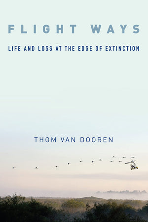 Flight Ways: Life and Loss at the Edge of Extinction (Critical Perspectives on Animals: Theory, Culture, Science, and Law),Used