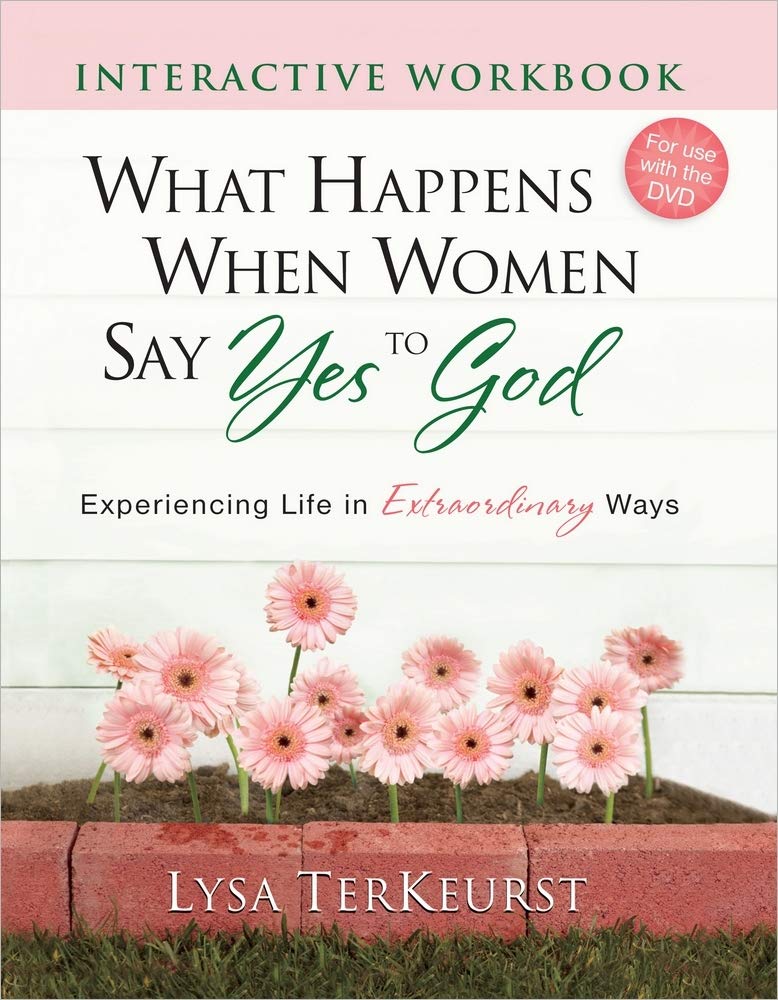 What Happens When Women Say Yes to God Interactive Workbook: Experiencing Life in Extraordinary Ways,Used
