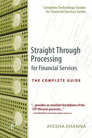 Straight Through Processing for Financial Services: The Complete Guide (Complete Technology Guides for Financial Services),Used