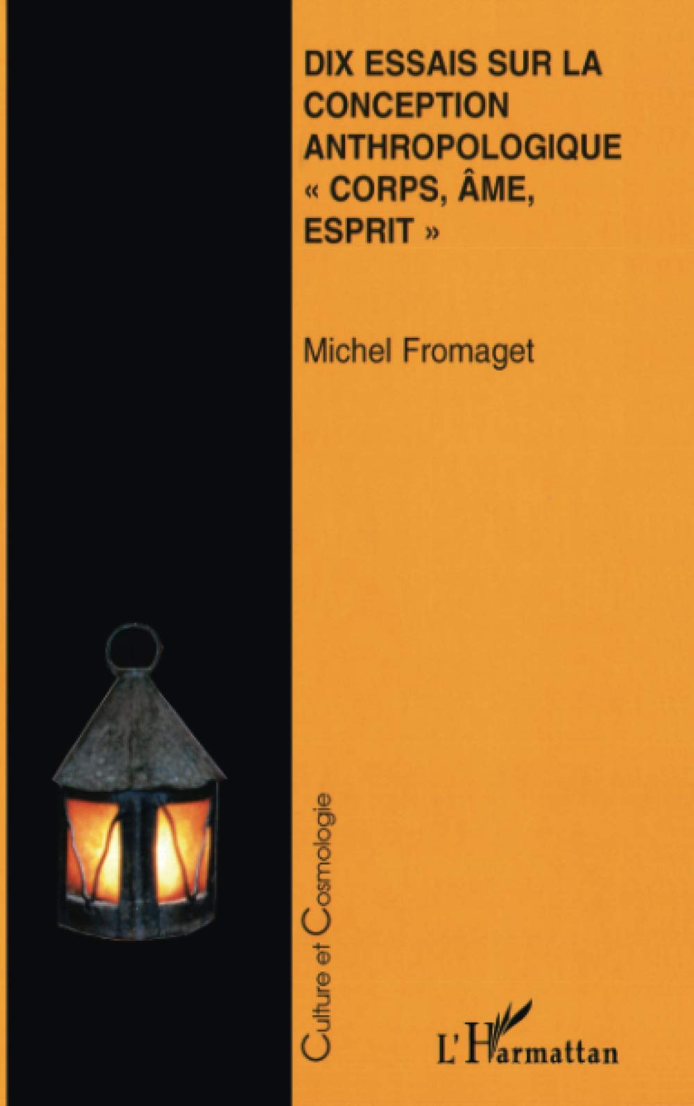 DIX ESSAIS SUR LA CONCEPTION ANTHROPOLOGIQUE CORPS, AME, ESPRIT '' (French Edition),New