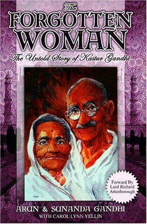 The Forgotten Woman: The Untold Story of Kastur Gandhi,Used