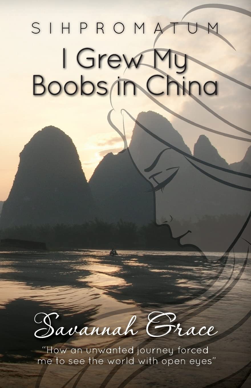 Sihpromatum: I Grew My Boobs in China,New