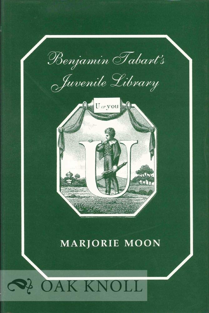 Benjamin Tabart's Juvenile Library: A Bibliography of Books for Children Published, Written, Edited and Sold by Mr. Tabart, 1801,Used