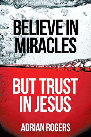 Believe in Miracles, But Trust in Jesus,Used