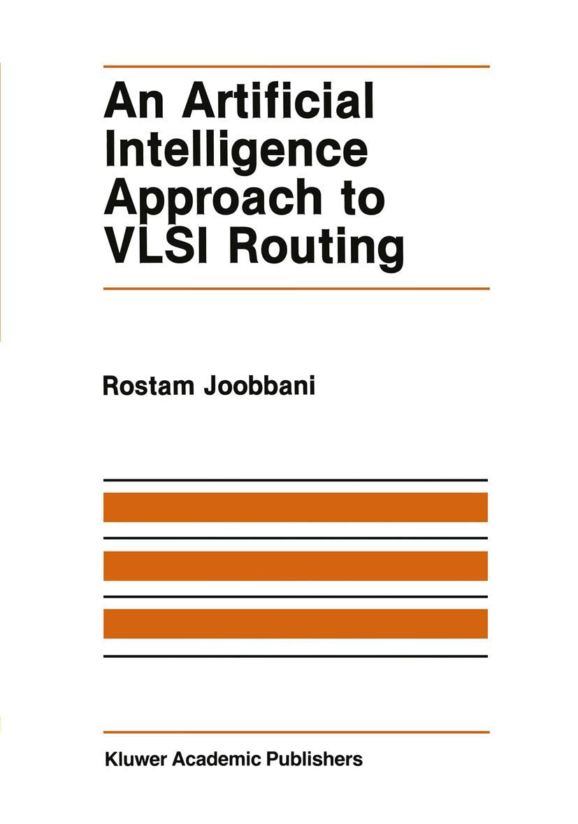 An Artificial Intelligence Approach to VLSI Routing (The Springer International Series in Engineering and Computer Science, 9),Used