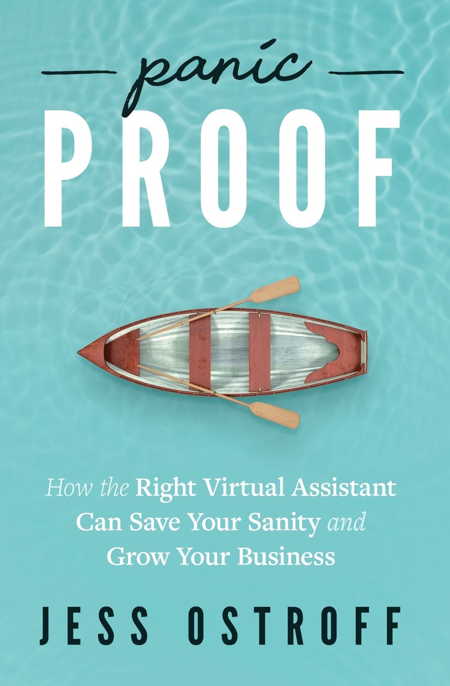 Panic Proof: How The Right Virtual Assistant Can Save Your Sanity And Grow Your Business,Used