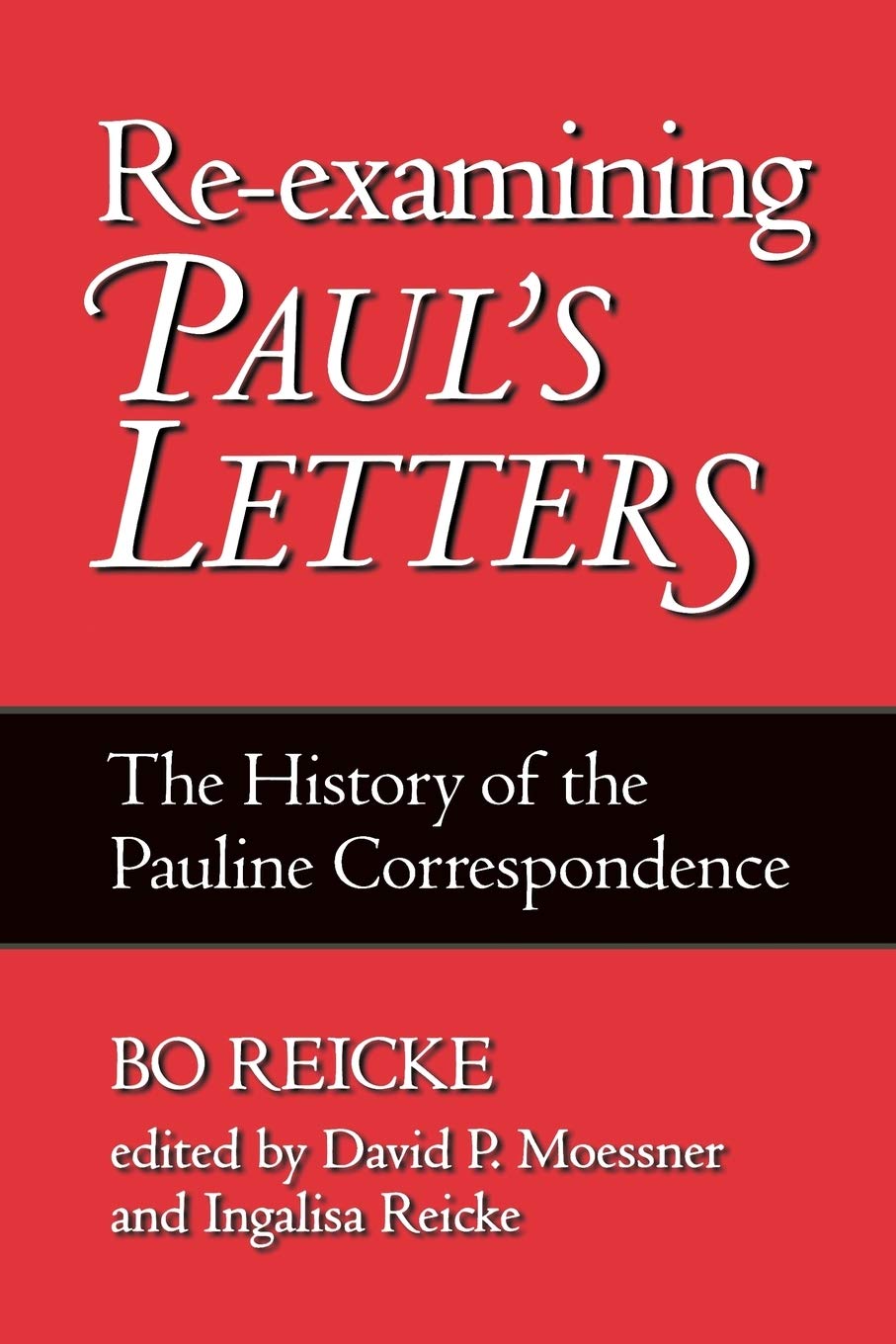 Reexamining Paul's Letters: The History of the Pauline Correspondence,Used