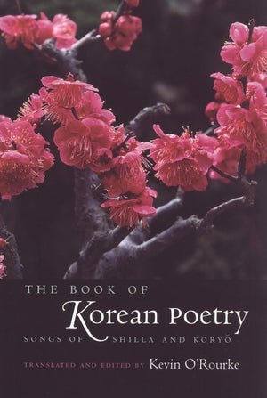 The Book of Korean Poetry: Songs of Shilla and Koryo,Used