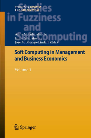 Soft Computing in Management and Business Economics: Volume 1 (Studies in Fuzziness and Soft Computing, 286),Used