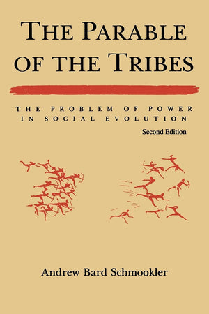 The Parable of the Tribes: The Problem of Power in Social Evolution,Used