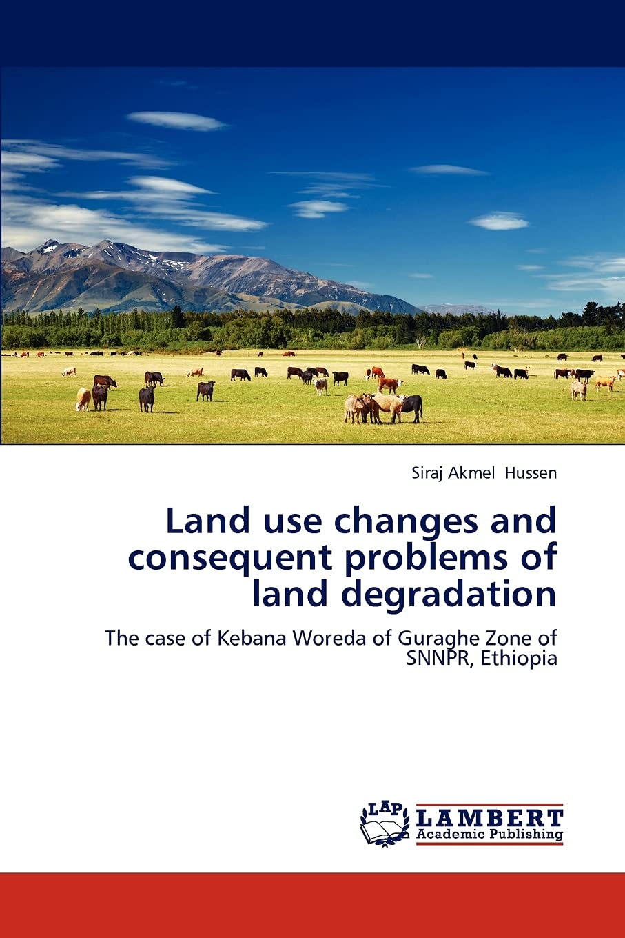 Land use changes and consequent problems of land degradation: The case of Kebana Woreda of Guraghe Zone of SNNPR, Ethiopia,Used