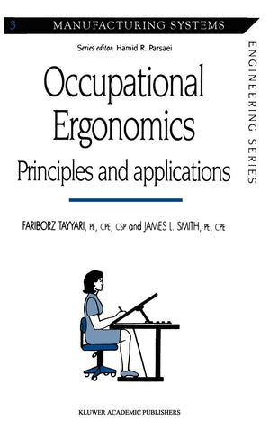 Occupational Ergonomics: Principles and applications (Manufacturing Systems Engineering Series, 3),Used