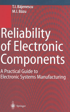 Reliability of Electronic Components: A Practical Guide to Electronic Systems Manufacturing,Used