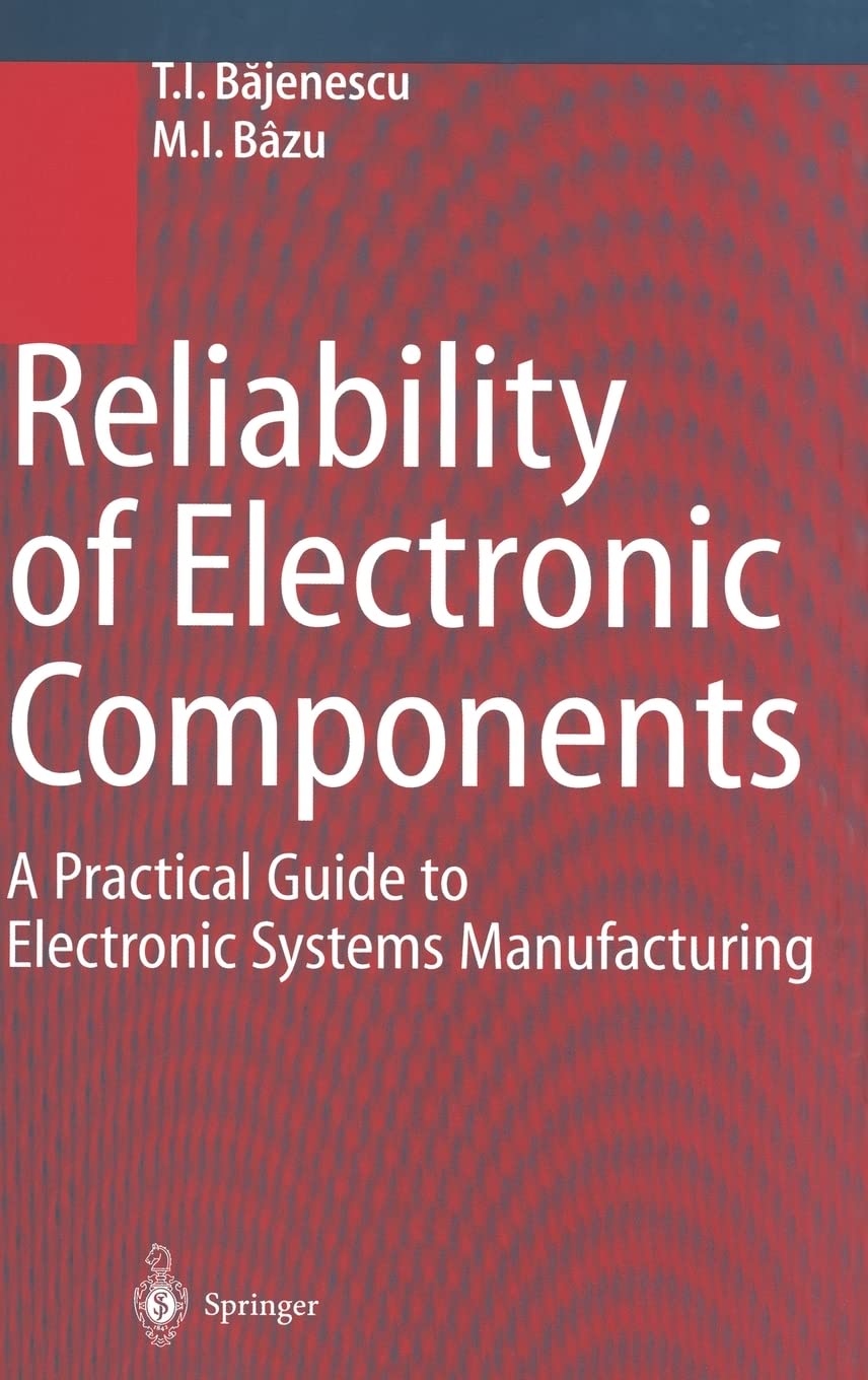 Reliability of Electronic Components: A Practical Guide to Electronic Systems Manufacturing,Used
