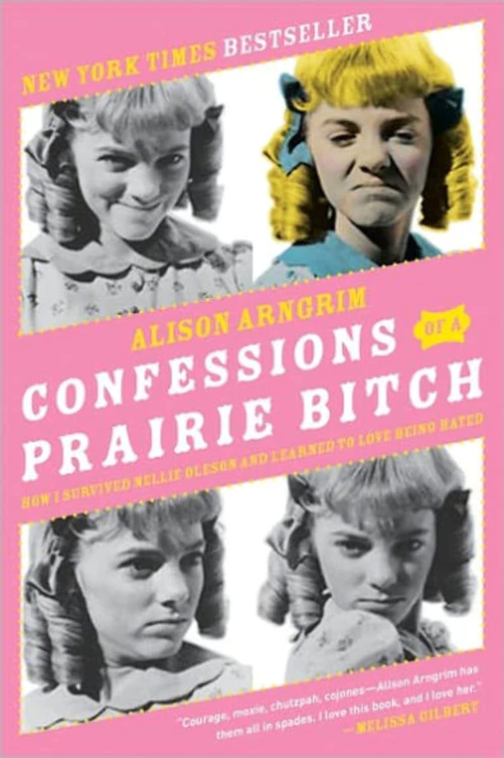 Confessions of a Prairie Bitch: How I Survived Nellie Oleson and Learned to Love Being Hated,Used