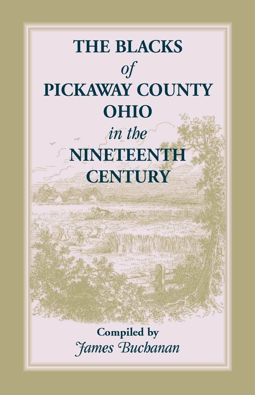 The Blacks Of Pickaway County, Ohio In The Nineteenth Century,Used