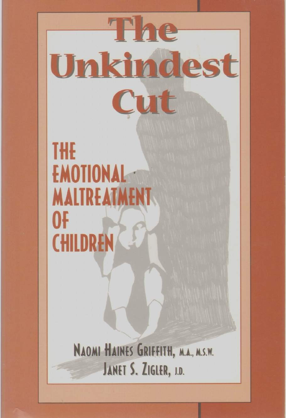 The Unkindest Cut: The Emotional Maltreatment of Children,Used
