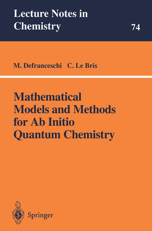 Mathematical Models and Methods for Ab Initio Quantum Chemistry (Lecture Notes in Chemistry, 74),Used