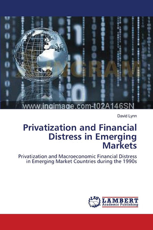 Privatization and Financial Distress in Emerging Markets: Privatization and Macroeconomic Financial Distress in Emerging Market ,Used
