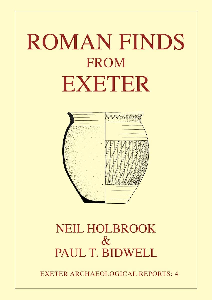 Roman Finds From Exeter (Exeter Archaeological Reports),Used