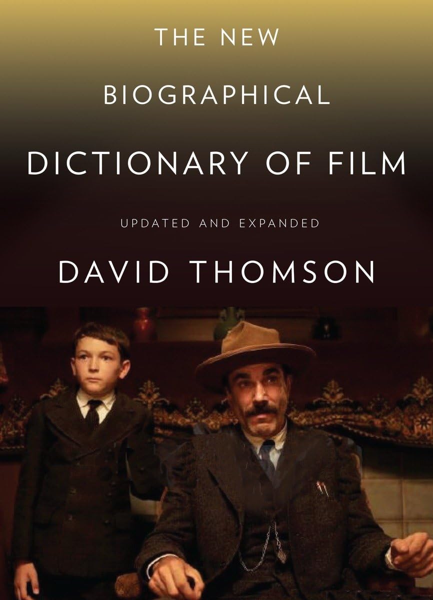 The New Biographical Dictionary Of Film: Fifth Edition, Completely Updated And Expanded