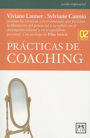 Prcticas de Coaching: Viviane Launer y Sylviane Cannio revelan las tcnicas y herramientas que facilitan la liberacin del p,Used