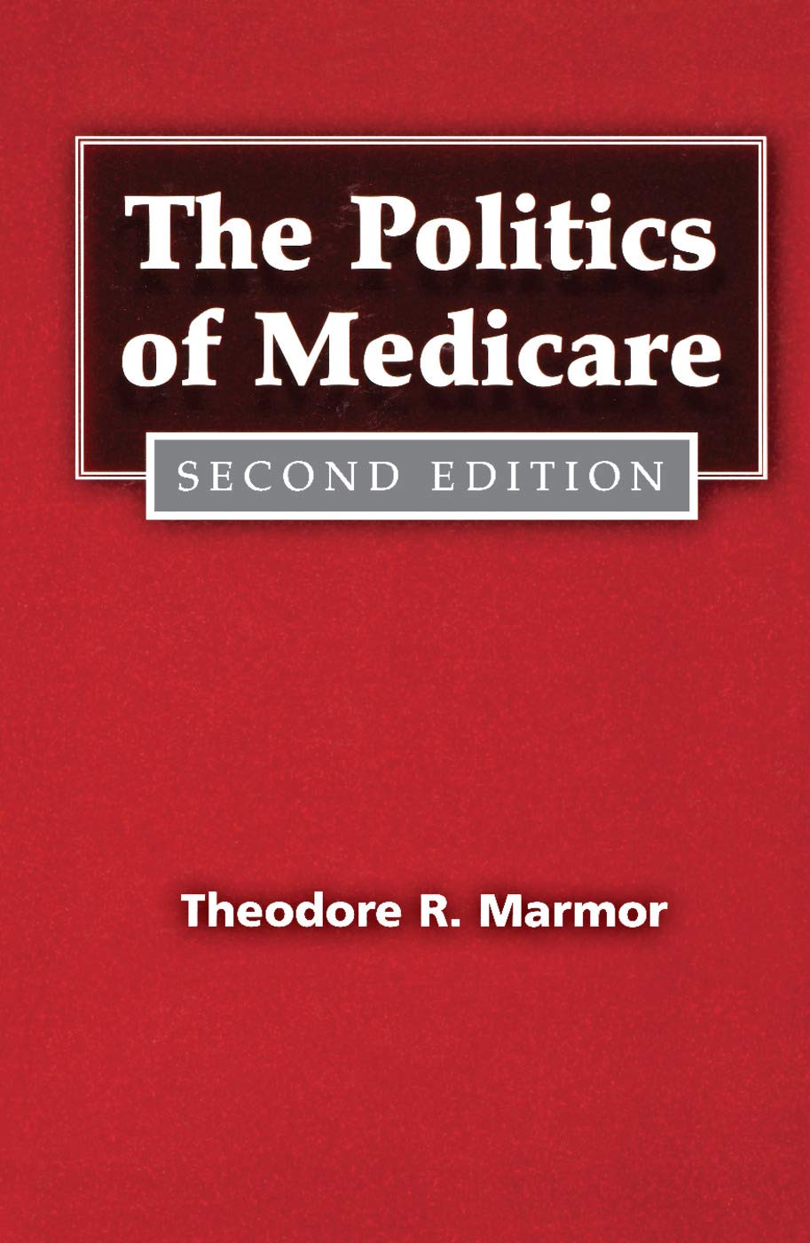 The Politics of Medicare (Social Institutions and Social Change Series),Used