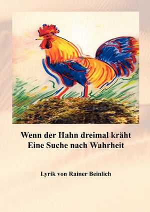Wenn der Hahn dreimal krht: Eine Suche nach Wahrheit (German Edition),Used