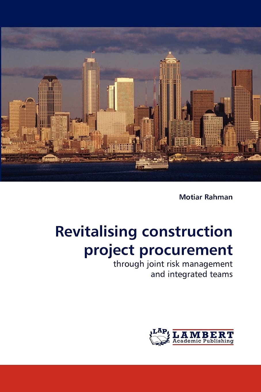 Revitalising construction project procurement: through joint risk management and integrated teams,Used