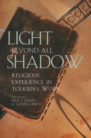 Light Beyond All Shadow: Religious Experience in Tolkien's Work,Used