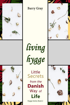 Living Hygge: Little Secrets from the Danish Way of Life,Used