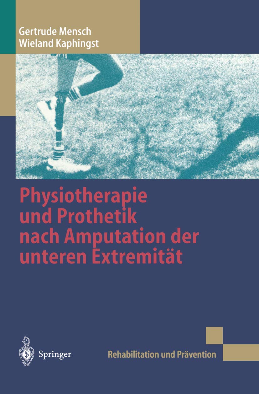 Physiotherapie und Prothetik nach Amputation der unteren Extremitt (Rehabilitation und Prvention, 40) (German Edition),Used