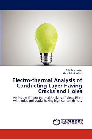 Electrothermal Analysis of Conducting Layer Having Cracks and Holes: An Insight Electrothermal Analysis of Metal Plate with ho,Used