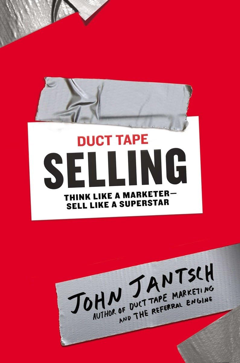 Duct Tape Selling: Think Like a MarketerSell Like a Superstar,Used