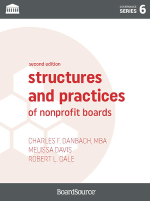 Structures and Practices of Nonprofit Boards, 2nd Edition (Governance Series, Book 6),Used