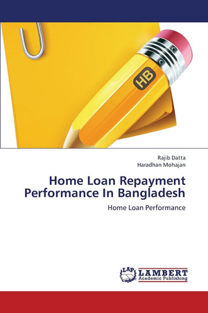 Home Loan Repayment Performance In Bangladesh: Home Loan Performance,Used