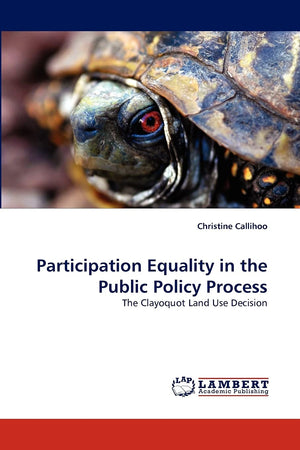 Participation Equality in the Public Policy Process: The Clayoquot Land Use Decision,Used