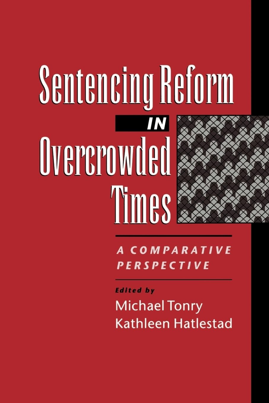 Sentencing Reform In Overcrowded Times: A Comparative Perspective,New