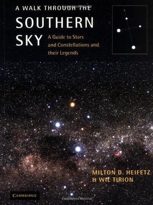A Walk through the Southern Sky: A Guide to Stars and Constellations and their Legends