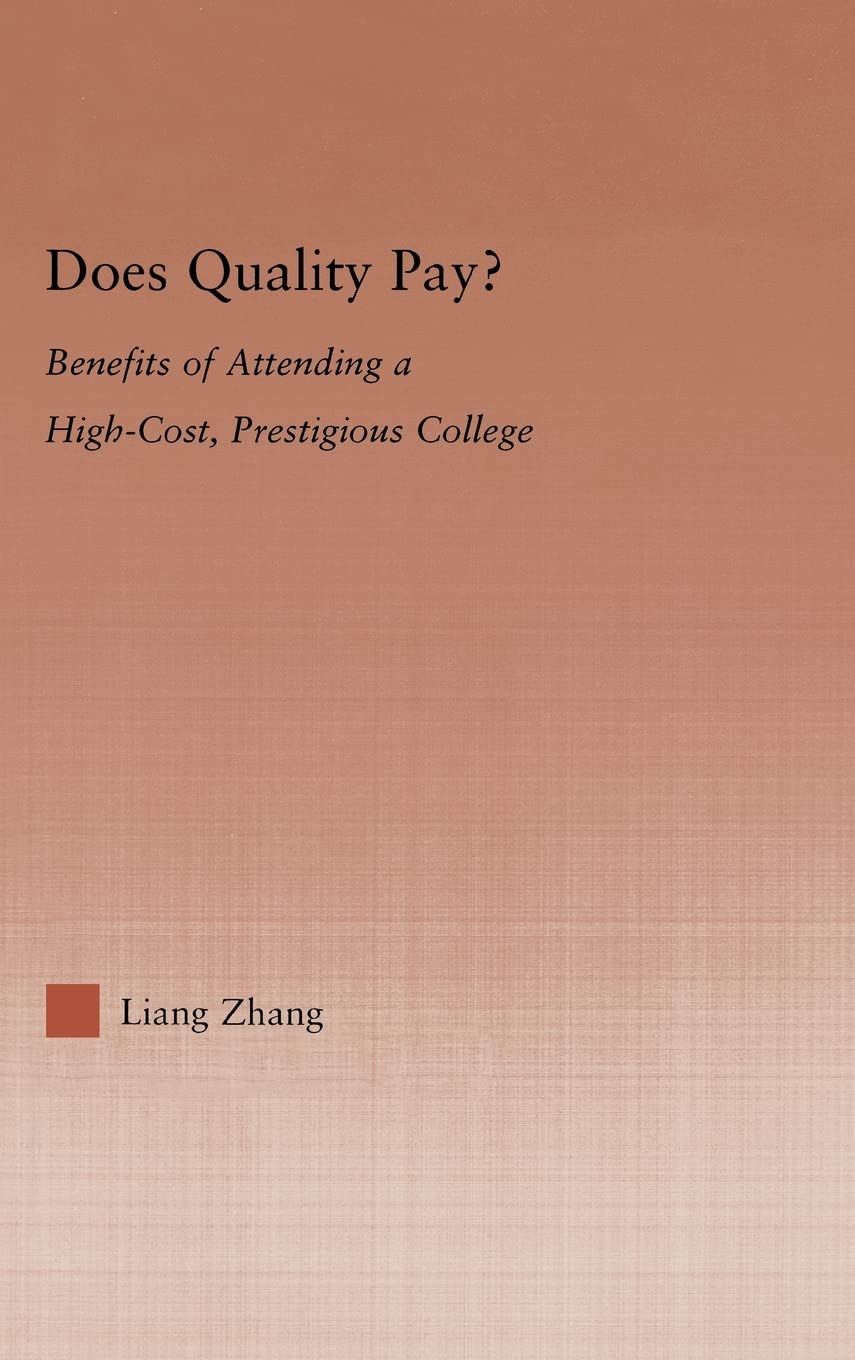 Does Quality Pay?: Benefits of Attending a HighCost, Prestigious College (Studies in Higher Education),Used