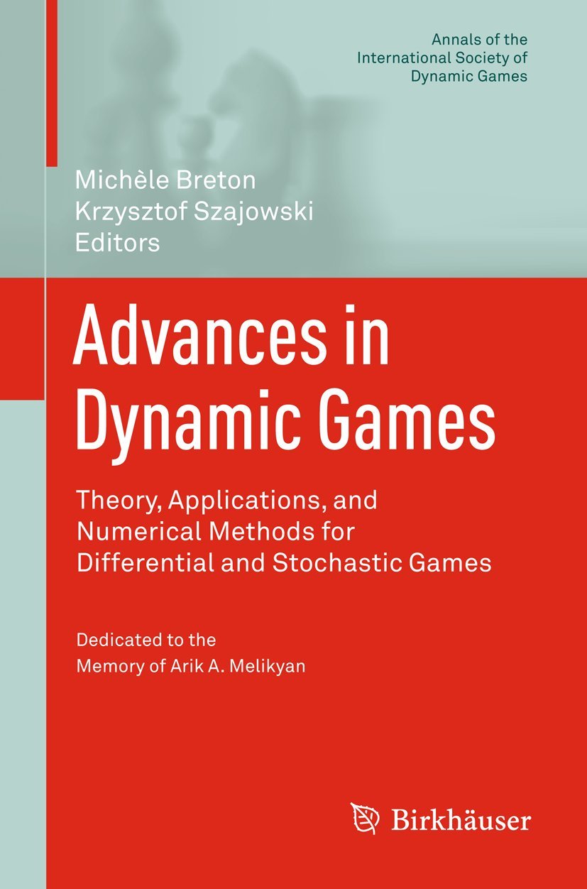 Advances In Dynamic Games: Theory, Applications, And Numerical Methods For Differential And Stochastic Games (Annals Of The Inte,Used
