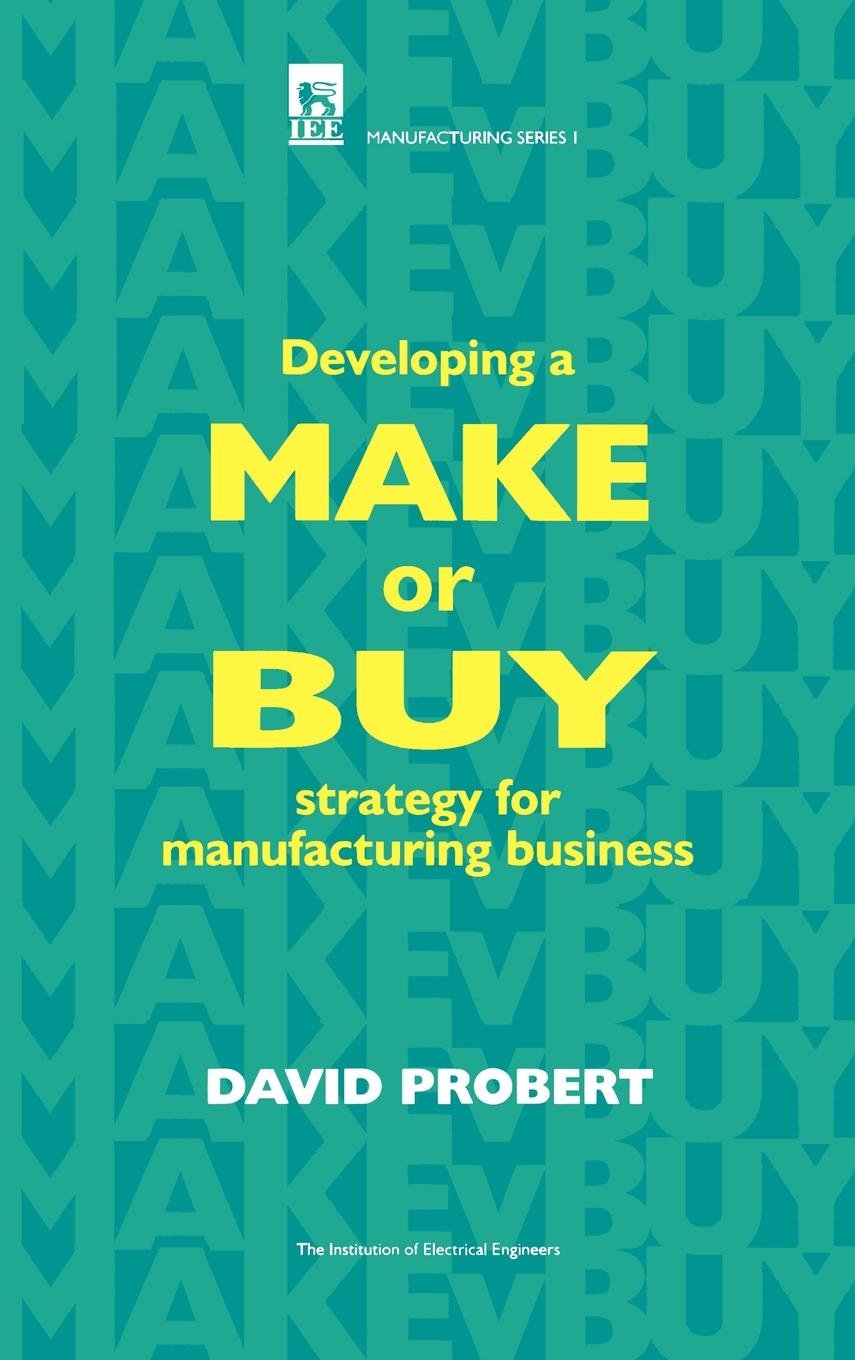 Developing a Make or Buy Strategy for Manufacturing Business (History and Management of Technology),Used