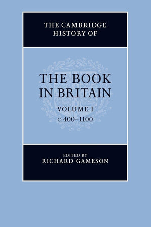 The Cambridge History of the Book in Britain: Volume 1, c.4001100,Used