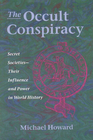 The Occult Conspiracy: Secret SocietiesTheir Influence and Power in World History,Used
