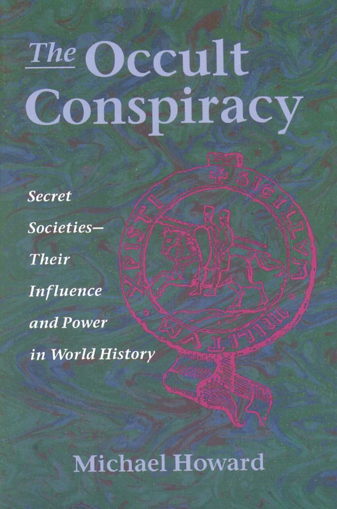 The Occult Conspiracy: Secret SocietiesTheir Influence and Power in World History,Used