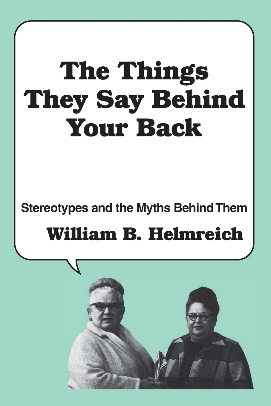 The Things They Say behind Your Back: Stereotypes and the Myths Behind Them,Used