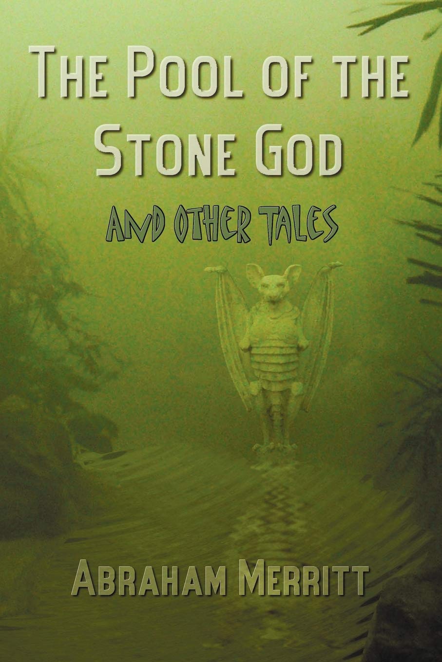 The Pool of the Stone God and Other Tales,New