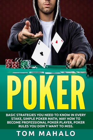 POKER:Poker How To Win, Basic Strategies You Need To Know In Every Stake, Simple (Poker, Poker Math, Strategies, How To Win),Used